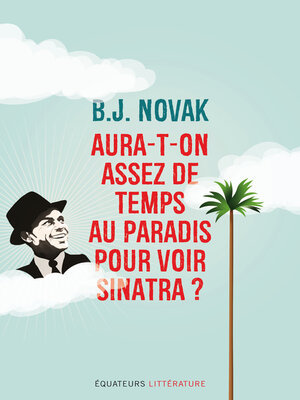 cover image of Aura-t-on assez de temps au paradis pour voir Sinatra ?